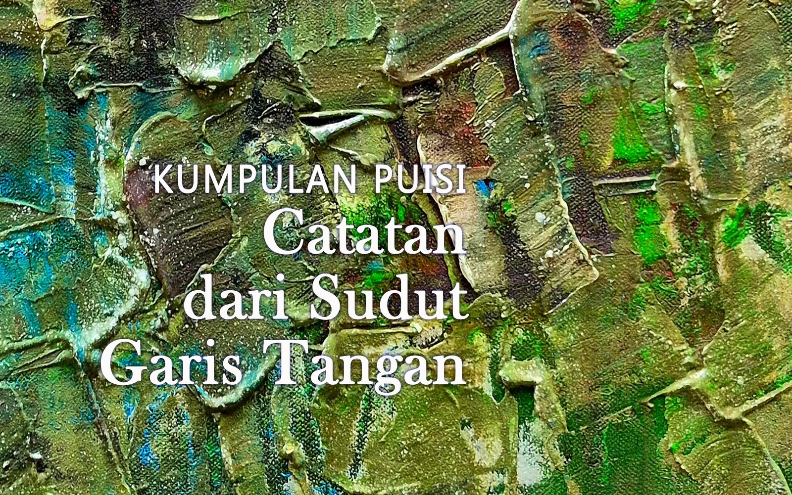 [2026] Antologi Puisi: Catatan dari Sudut Garis Tangan